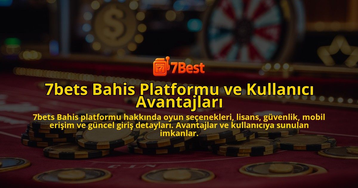 7bets-Bahis-Platformu-ve-Kullanc-Avantajlar-overlay-1768232632.jpg